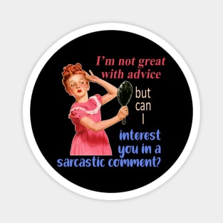 I'm Not Great With Advice But Can I Interest You Quote Magnet